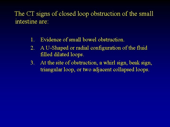The CT signs of closed loop obstruction of the small intestine are: 1. Evidence