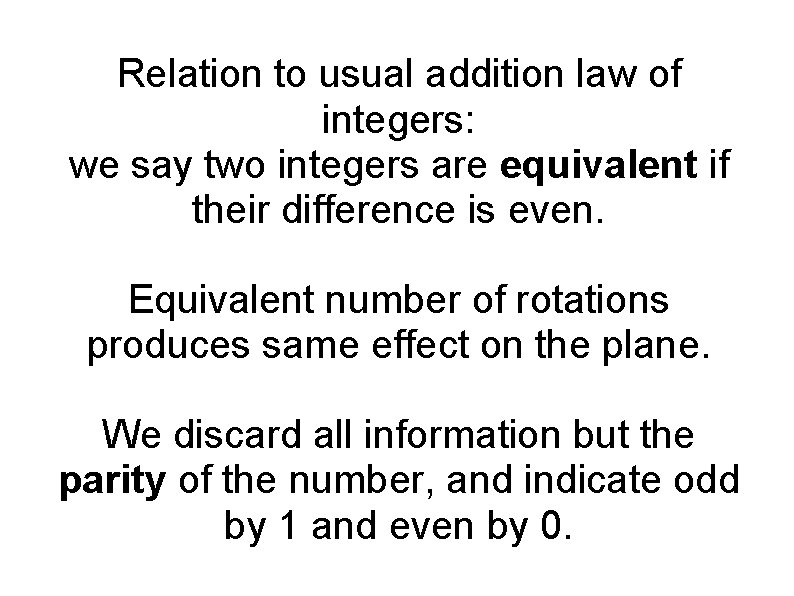 Relation to usual addition law of integers: we say two integers are equivalent if