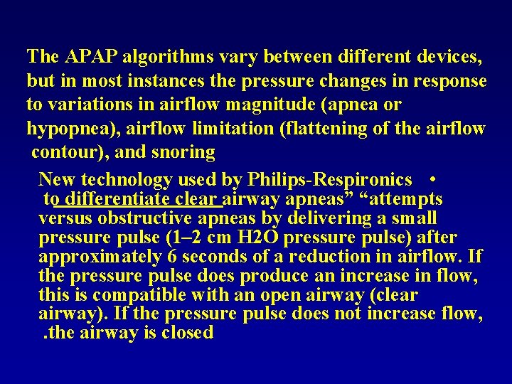 The APAP algorithms vary between different devices, but in most instances the pressure changes