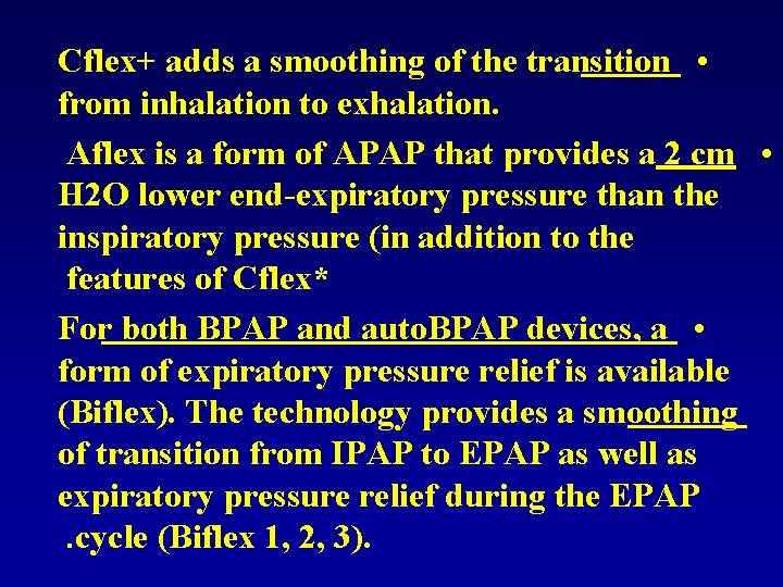 Cflex+ adds a smoothing of the transition • from inhalation to exhalation. Aflex is