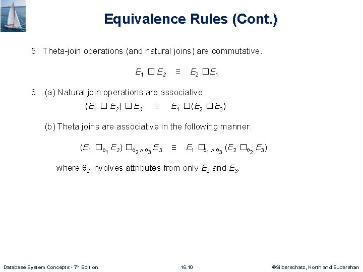 Equivalence Rules (Cont. ) 5. Theta-join operations (and natural joins) are commutative. E 1