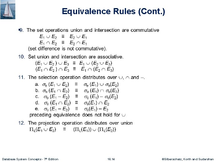 Equivalence Rules (Cont. ) § Database System Concepts - 7 th Edition 16. 14