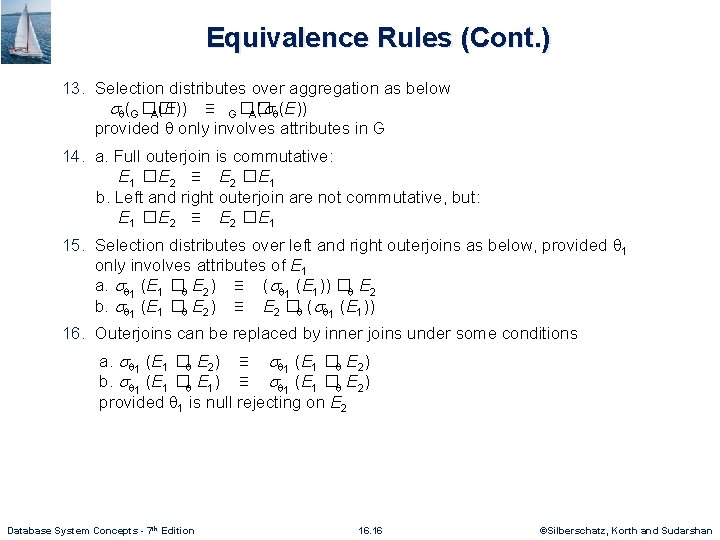 Equivalence Rules (Cont. ) 13. Selection distributes over aggregation as below (G�� A(E)) ≡