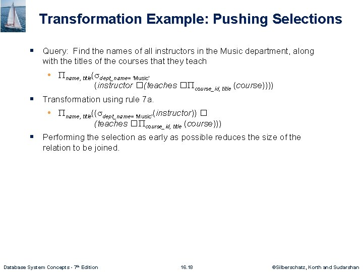 Transformation Example: Pushing Selections § Query: Find the names of all instructors in the