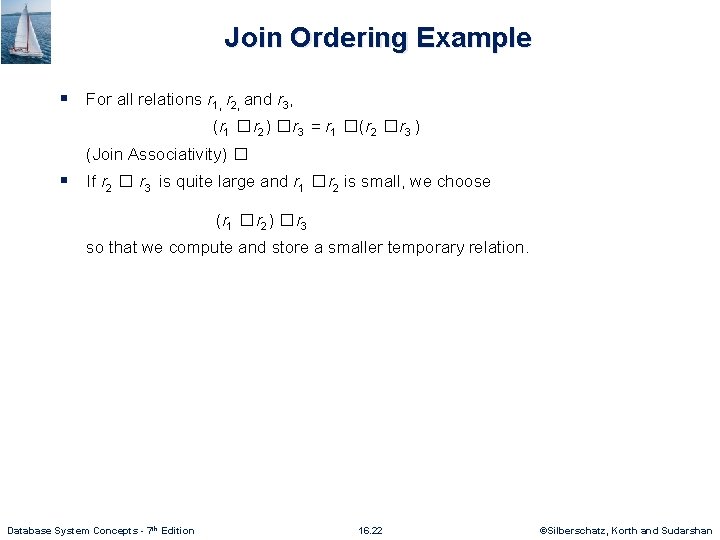 Join Ordering Example § For all relations r 1, r 2, and r 3,