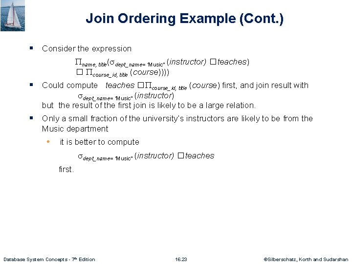 Join Ordering Example (Cont. ) § Consider the expression name, title( dept_name= “Music” (instructor)