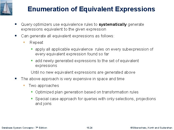 Enumeration of Equivalent Expressions § Query optimizers use equivalence rules to systematically generate expressions