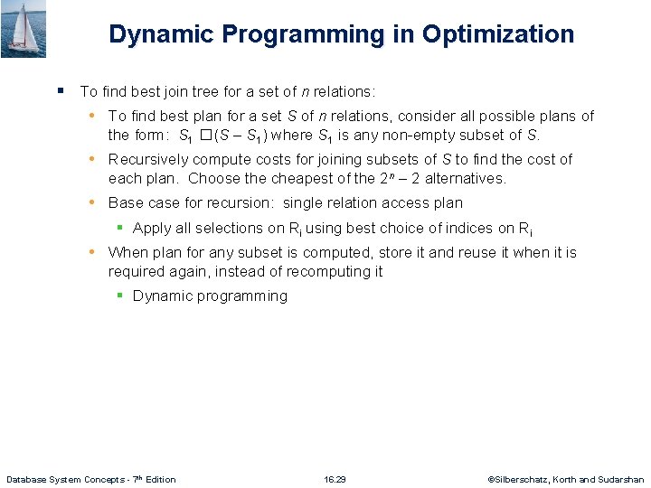 Dynamic Programming in Optimization § To find best join tree for a set of