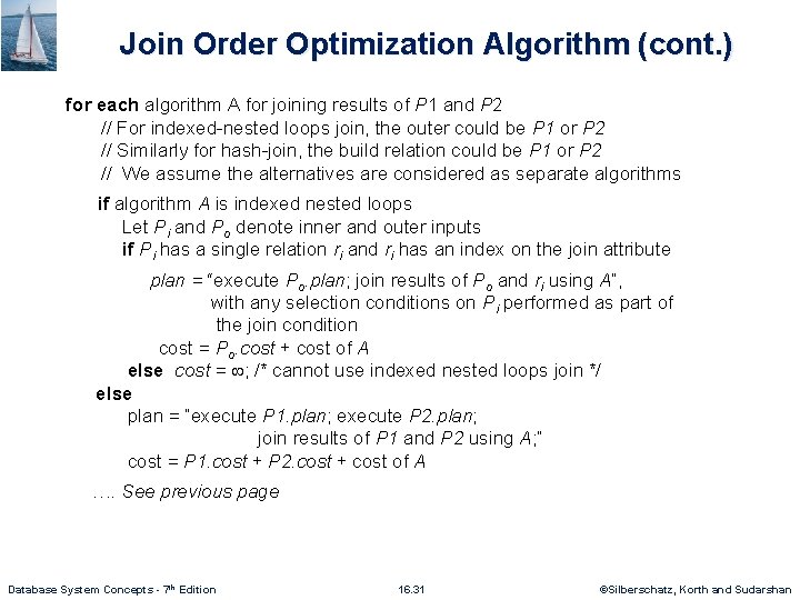 Join Order Optimization Algorithm (cont. ) for each algorithm A for joining results of