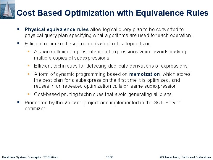 Cost Based Optimization with Equivalence Rules § Physical equivalence rules allow logical query plan