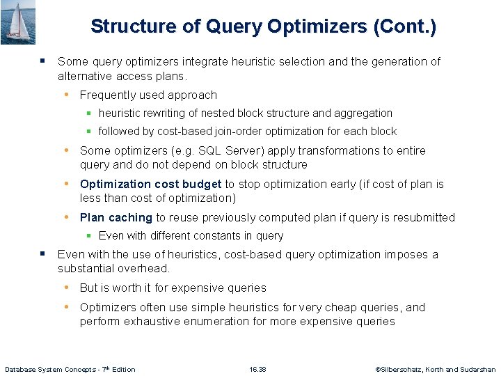 Structure of Query Optimizers (Cont. ) § Some query optimizers integrate heuristic selection and