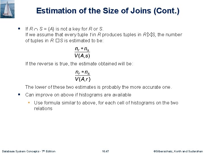 Estimation of the Size of Joins (Cont. ) § If R S = {A}