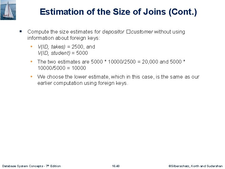 Estimation of the Size of Joins (Cont. ) § Compute the size estimates for