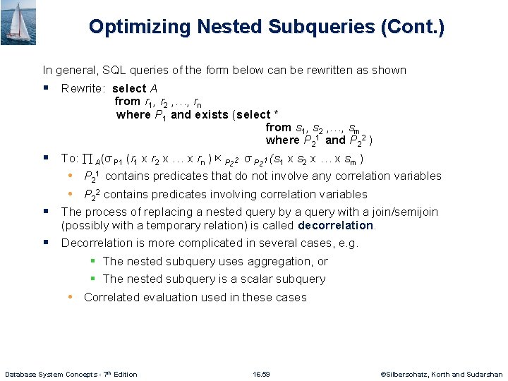 Optimizing Nested Subqueries (Cont. ) In general, SQL queries of the form below can