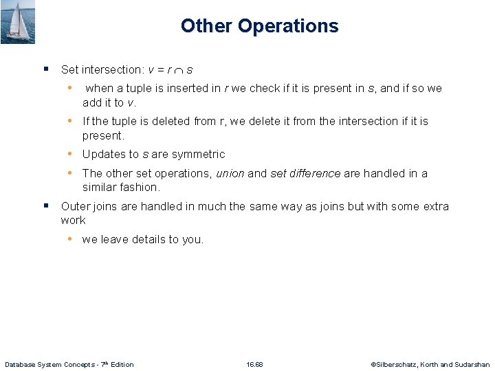 Other Operations § Set intersection: v = r s • when a tuple is