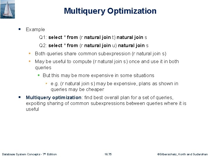 Multiquery Optimization § Example Q 1: select * from (r natural join t) natural