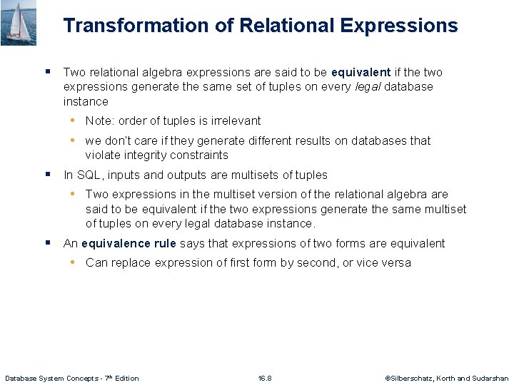 Transformation of Relational Expressions § Two relational algebra expressions are said to be equivalent