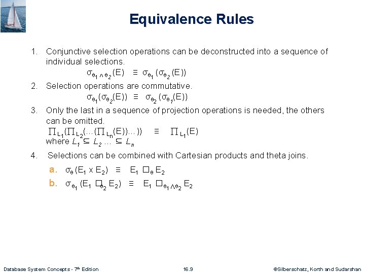 Equivalence Rules 1. Conjunctive selection operations can be deconstructed into a sequence of individual