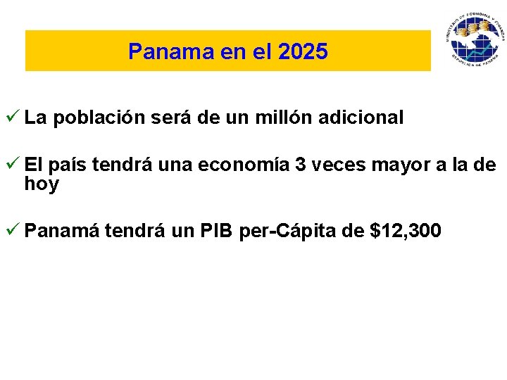  Panama en el 2025 ü La población será de un millón adicional ü