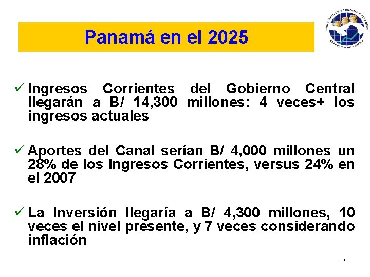  Panamá en el 2025 ü Ingresos Corrientes del Gobierno Central llegarán a B/