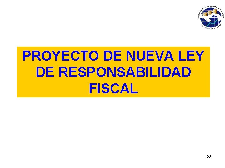 PROYECTO DE NUEVA LEY DE RESPONSABILIDAD FISCAL 28 