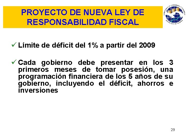 PROYECTO DE NUEVA LEY DE RESPONSABILIDAD FISCAL ü Límite de déficit del 1% a