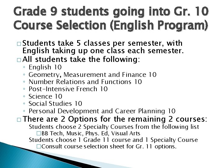 Grade 9 students going into Gr. 10 Course Selection (English Program) � Students take