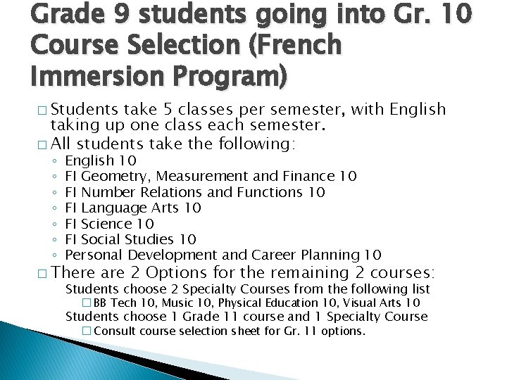 Grade 9 students going into Gr. 10 Course Selection (French Immersion Program) � Students