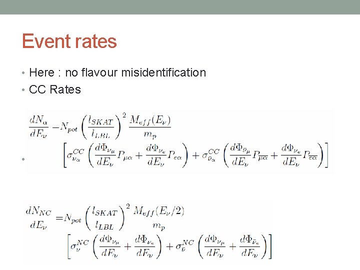 Event rates • Here : no flavour misidentification • CC Rates • NC Rates