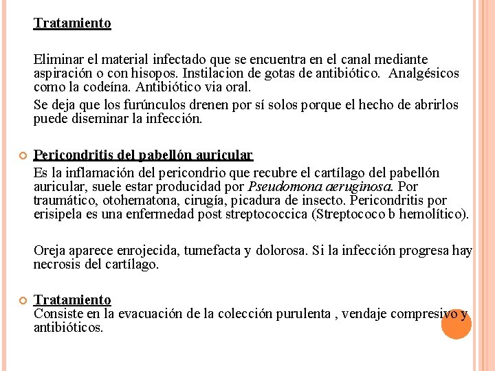 Tratamiento Eliminar el material infectado que se encuentra en el canal mediante aspiración o