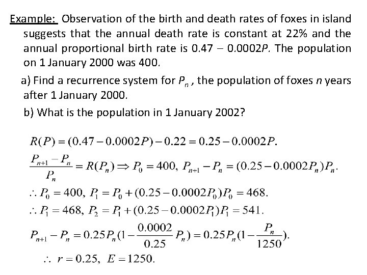 Example: Observation of the birth and death rates of foxes in island suggests that