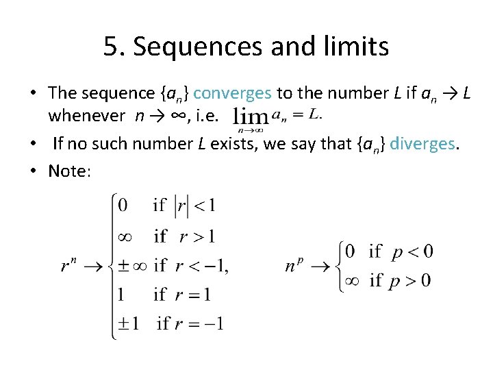 5. Sequences and limits • The sequence {an} converges to the number L if
