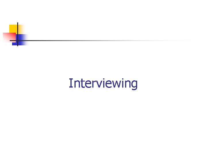 Interviewing 