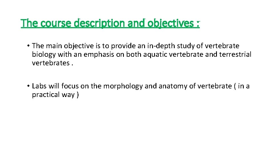 The course description and objectives : • The main objective is to provide an