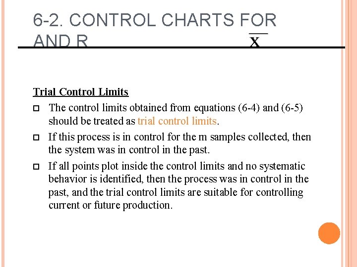 6 -2. CONTROL CHARTS FOR AND R Trial Control Limits The control limits obtained 6 -2. CONTROL CHARTS FOR AND R Trial Control Limits The control limits obtained