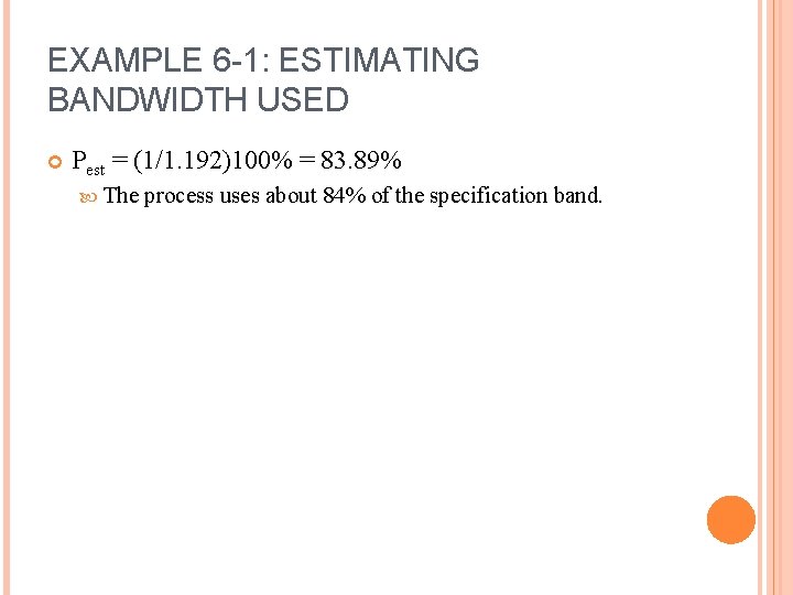EXAMPLE 6 -1: ESTIMATING BANDWIDTH USED Pest = (1/1. 192)100% = 83. 89% The EXAMPLE 6 -1: ESTIMATING BANDWIDTH USED Pest = (1/1. 192)100% = 83. 89% The