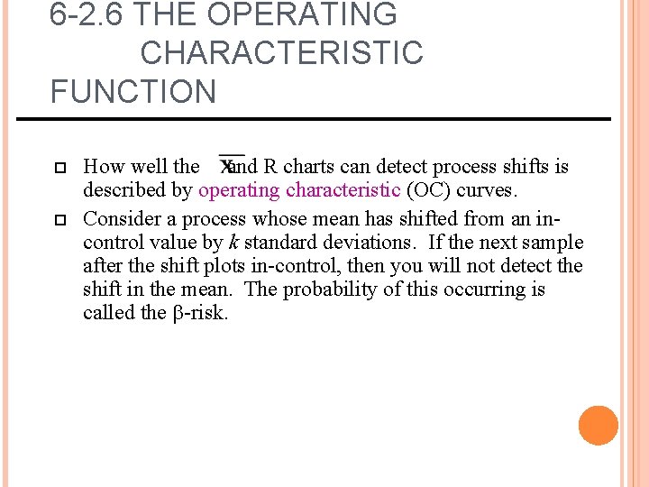 6 -2. 6 THE OPERATING CHARACTERISTIC FUNCTION How well the and R charts can 6 -2. 6 THE OPERATING CHARACTERISTIC FUNCTION How well the and R charts can
