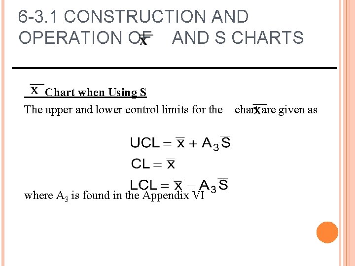 6 -3. 1 CONSTRUCTION AND OPERATION OF AND S CHARTS Chart when Using S 6 -3. 1 CONSTRUCTION AND OPERATION OF AND S CHARTS Chart when Using S