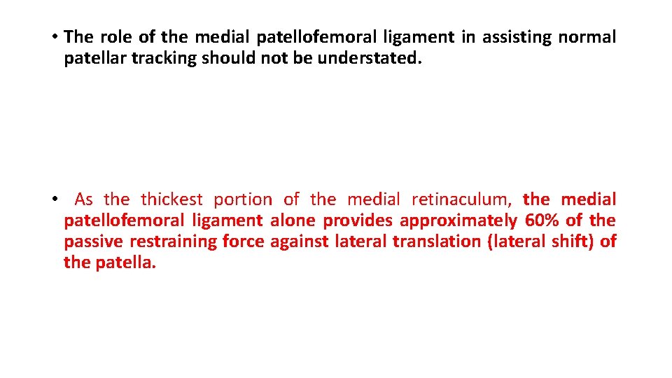  • The role of the medial patellofemoral ligament in assisting normal patellar tracking