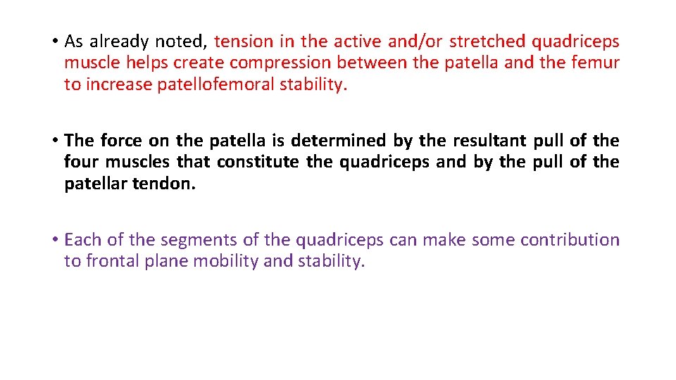  • As already noted, tension in the active and/or stretched quadriceps muscle helps