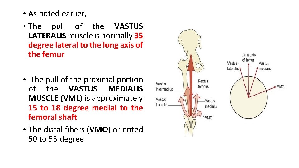  • As noted earlier, • The pull of the VASTUS LATERALIS muscle is