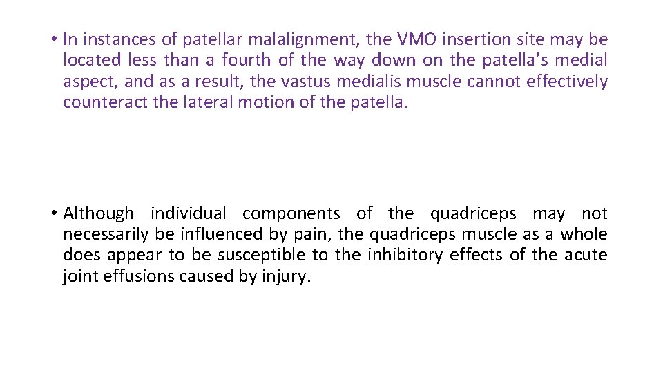  • In instances of patellar malalignment, the VMO insertion site may be located