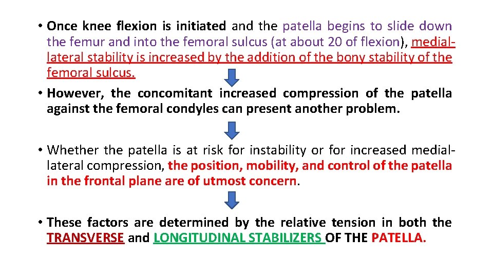  • Once knee flexion is initiated and the patella begins to slide down