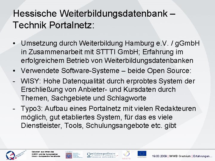 Hessische Weiterbildungsdatenbank – Technik Portalnetz: • Umsetzung durch Weiterbildung Hamburg e. V. / g.