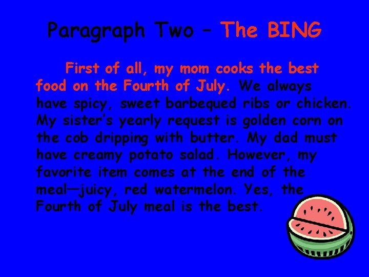 Paragraph Two – The BING First of all, my mom cooks the best food