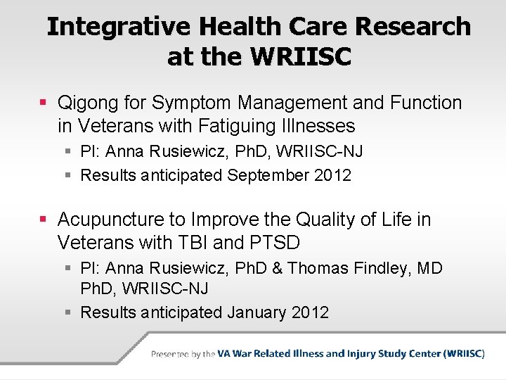 Integrative Health Care Research at the WRIISC § Qigong for Symptom Management and Function