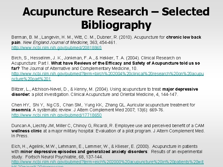 Acupuncture Research – Selected Bibliography Berman, B. M. , Langevin, H. M. , Witt,