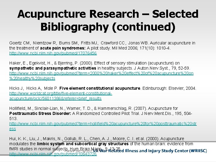 Acupuncture Research – Selected Bibliography (continued) Goertz CM, Niemtzow R, Burns SM, Fritts MJ,