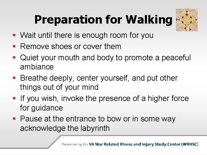 Preparation for Walking § Wait until there is enough room for you § Remove