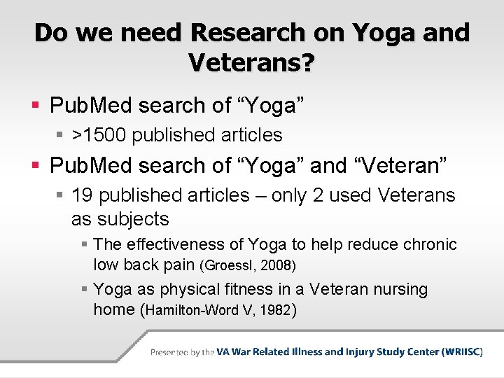 Do we need Research on Yoga and Veterans? § Pub. Med search of “Yoga”